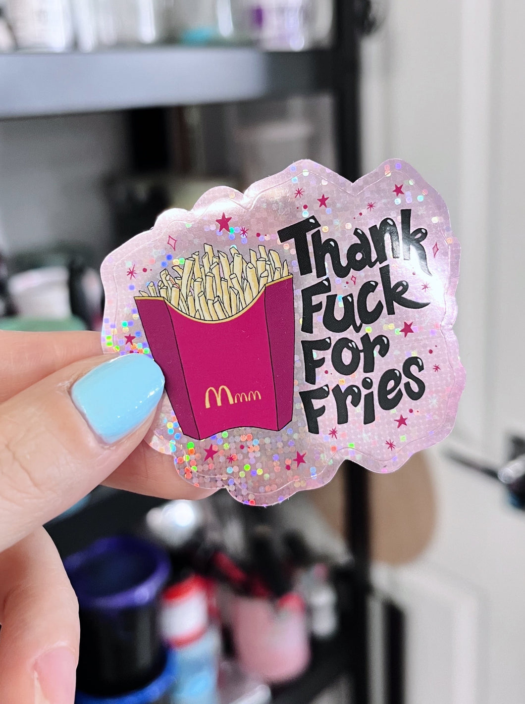THANK FUCK FOR FRIES STICKER