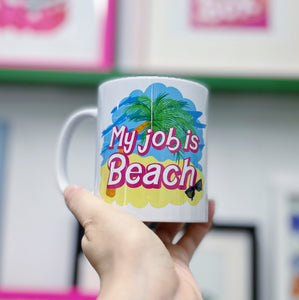 MY JOB IS BEACH MUG