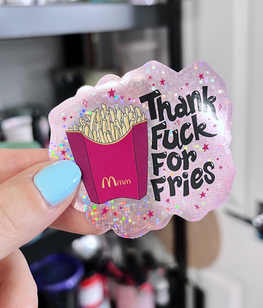 THANK FUCK FOR FRIES STICKER