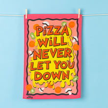 Load image into Gallery viewer, PIZZA WILL NEVER LET YOU DOWN TEA TOWEL