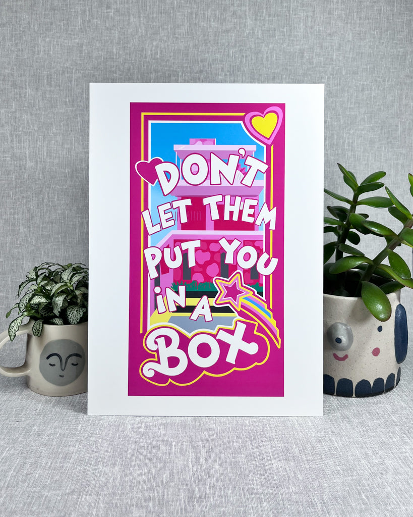 DONT LET THEM PUT YOU IN A BOX PRINT
