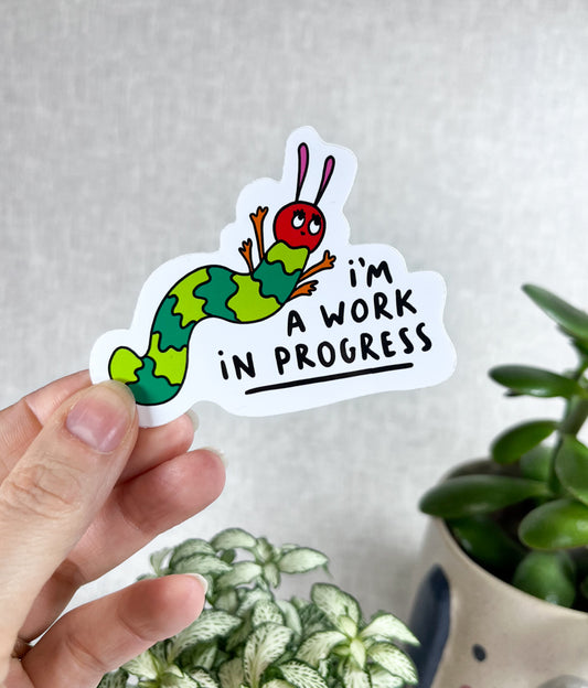 I'M A WORK IN PROGRESS VINYL STICKER