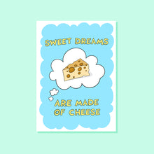 Load image into Gallery viewer, SWEET DREAMS ARE MADE OF CHEESE GREETINGS CARD