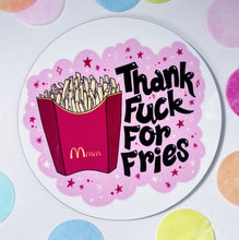 Load image into Gallery viewer, THANK FUCK FOR FRIES COASTER