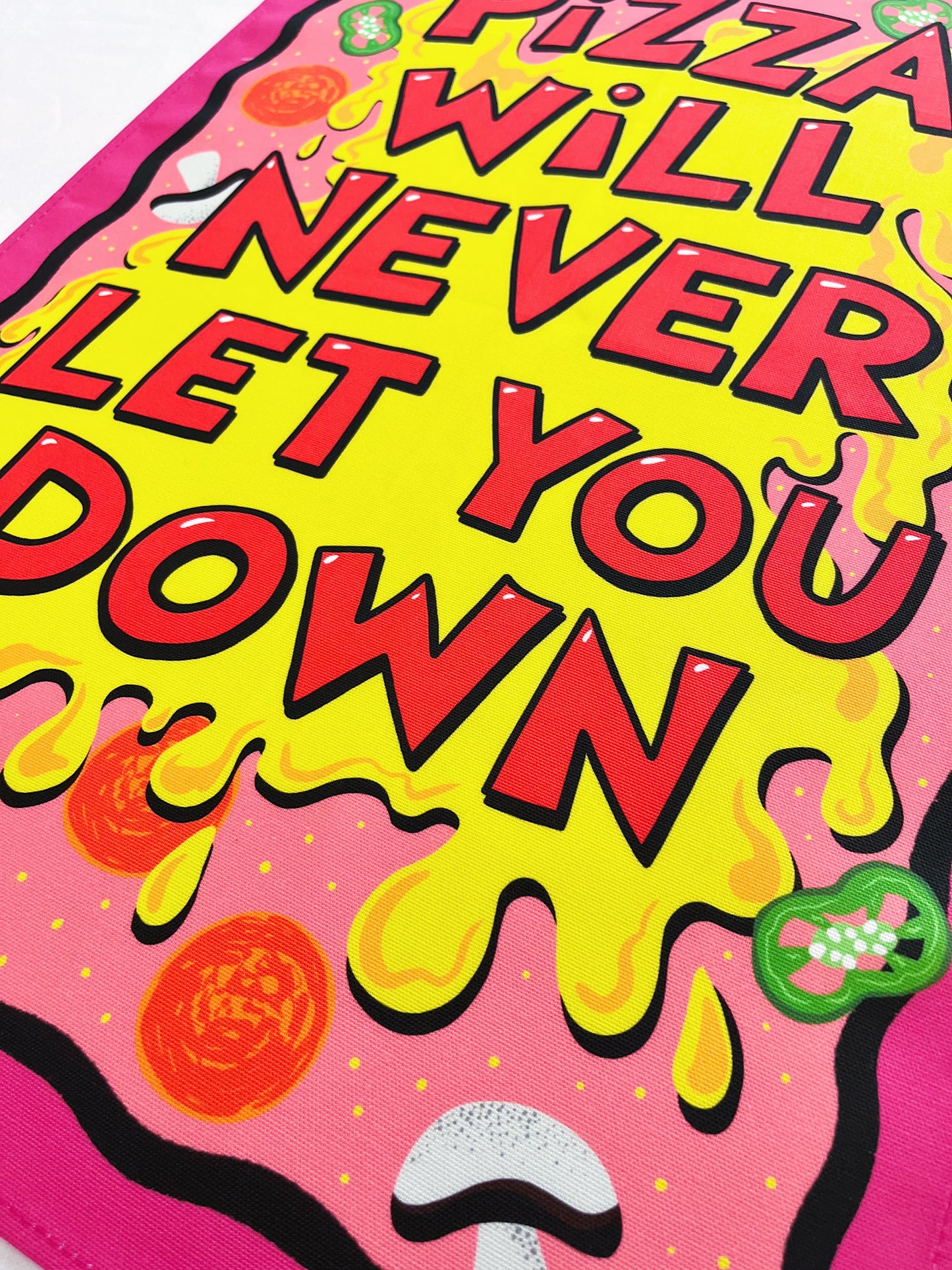 PIZZA WILL NEVER LET YOU DOWN TEA TOWEL