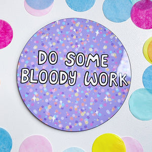 DO SOME BLOODY WORK COASTER
